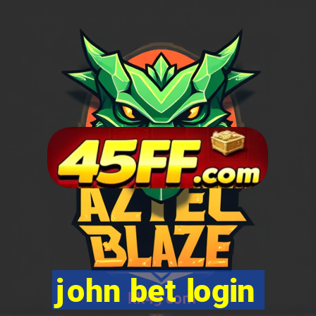 john bet login